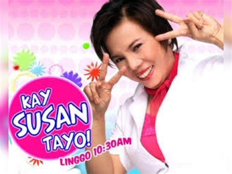 Kay Susan Tayo! (TV Series 2003– ) .